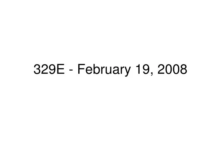 329e february 19 2008