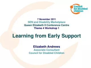 7 November 2011 SEN and Disability Marketplace Queen Elizabeth II Conference Centre Theme 4 Workshop 1 Learning from Ear