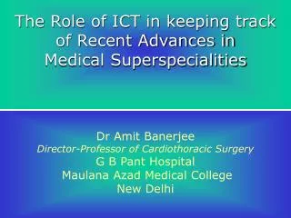 The Role of ICT in keeping track of Recent Advances in Medical Superspecialities