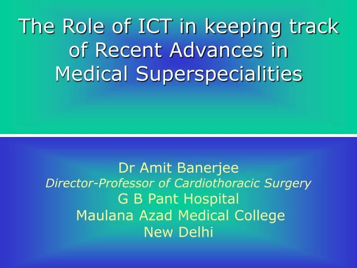 the role of ict in keeping track of recent advances in medical superspecialities
