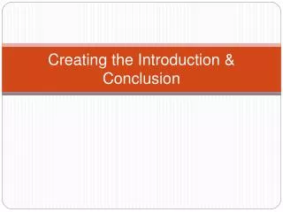 Creating the Introduction &amp; Conclusion