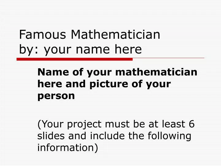 famous mathematician by your name here