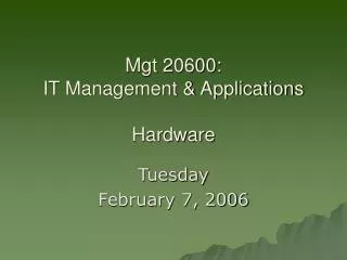 Mgt 20600: IT Management &amp; Applications Hardware