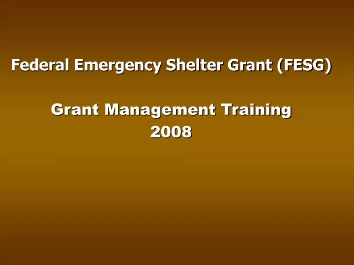 federal emergency shelter grant fesg grant management training 2008