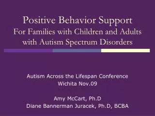 Positive Behavior Support For Families with Children and Adults with Autism Spectrum Disorders