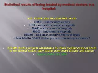 Statistical results of being treated by medical doctors in a hospital: