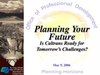 Planning Your Future Is Caltrans Ready for Tomorrow’s Challenges?