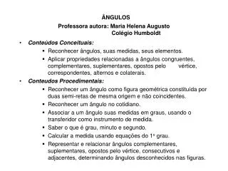 ÂNGULOS Professora autora: Maria Helena Augusto Colégio Humboldt