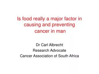 Is food really a major factor in causing and preventing cancer in man