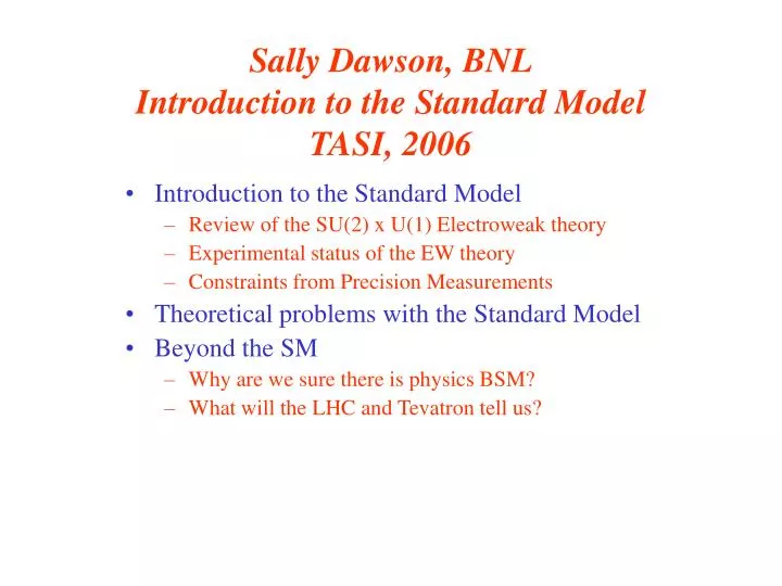 sally dawson bnl introduction to the standard model tasi 2006