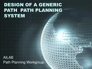 DESIGN OF A GENERIC PATH PATH PLANNING SYSTEM