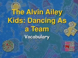 The Alvin Ailey Kids: Dancing As a Team
