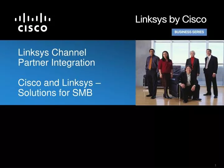 linksys channel partner integration cisco and linksys solutions for smb