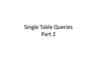 Single Table Queries Part 2