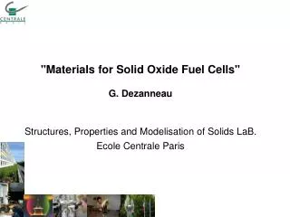 &quot;Materials for Solid Oxide Fuel Cells&quot; G. Dezanneau Structures, Properties and Modelisation of Solids LaB. Eco