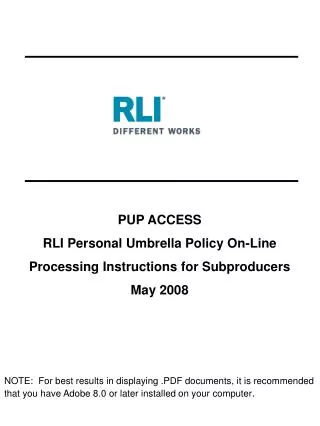 PUP ACCESS RLI Personal Umbrella Policy On-Line Processing Instructions for Subproducers May 2008