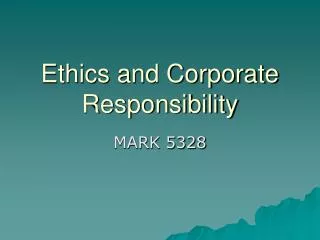 Ethics and Corporate Responsibility