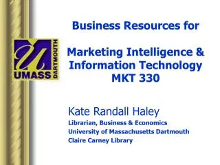 Business Resources for Marketing Intelligence &amp; Information Technology MKT 330