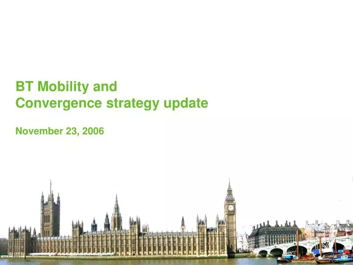 bt mobility and convergence strategy update november 23 2006