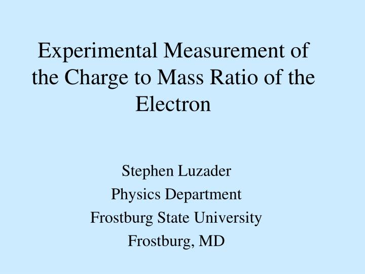 experimental measurement of the charge to mass ratio of the electron