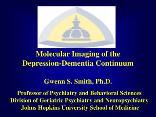 Professor of Psychiatry and Behavioral Sciences Division of Geriatric Psychiatry and Neuropsychiatry Johns Hopkins Unive