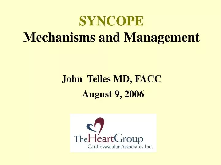 syncope mechanisms and management john telles md facc august 9 2006