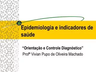 Epidemiologia e indicadores de saúde