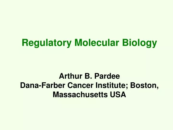 regulatory molecular biology arthur b pardee dana farber cancer institute boston massachusetts usa