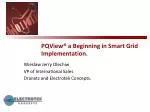 PQView® a Beginning in Smart Grid Implementation. - slide 1
