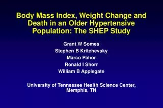 Body Mass Index, Weight Change and Death in an Older Hypertensive Population: The SHEP Study