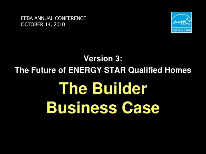 version 3 the future of energy star qualified homes the builder business case