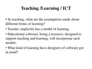Teaching /Learning / ICT