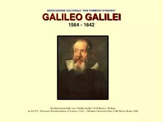 ASSOCIAZIONE CULTURALE “SAN TOMMASO D'AQUINO” GALILEO GALILEI 1564 - 1642