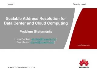 Scalable Address Resolution for Data Center and Cloud Computing Problem Statements Linda Dunbar ( ldunbar@huawei.com ) S