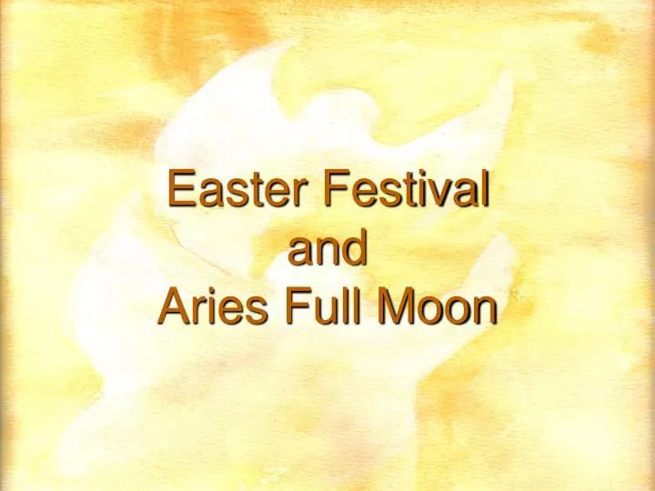easter festival and aries full moon