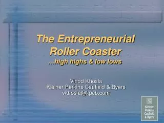 The Entrepreneurial Roller Coaster …high highs &amp; low lows