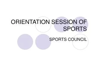 ORIENTATION SESSION OF SPORTS
