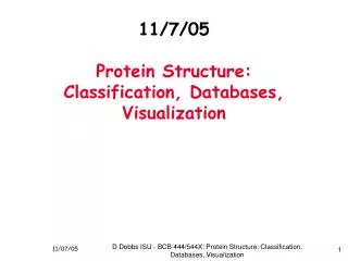 11/7/05 Protein Structure: Classification, Databases, Visualization