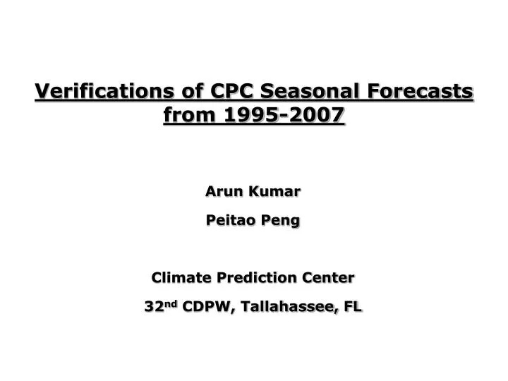 verifications of cpc seasonal forecasts from 1995 2007