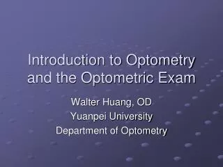 Introduction to Optometry and the Optometric Exam