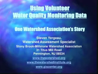Using Volunteer Water Quality Monitoring Data One Watershed Association’s Story