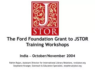 The Ford Foundation Grant to JSTOR Training Workshops India – October/November 2004
