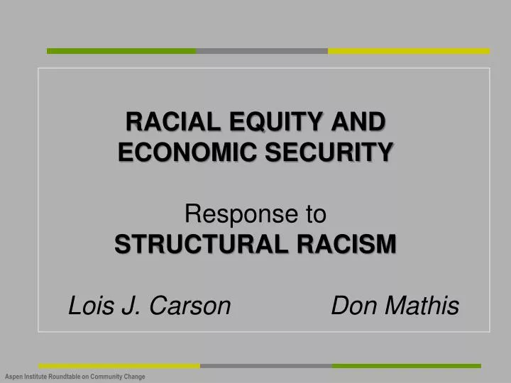 racial equity and economic security response to structural racism lois j carson don mathis