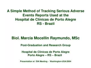 A Simple Method of Tracking Serious Adverse Events Reports Used at the Hospital de Clínicas de Porto Alegre RS - Brazi
