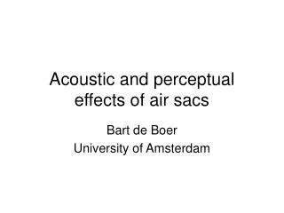 Acoustic and perceptual effects of air sacs