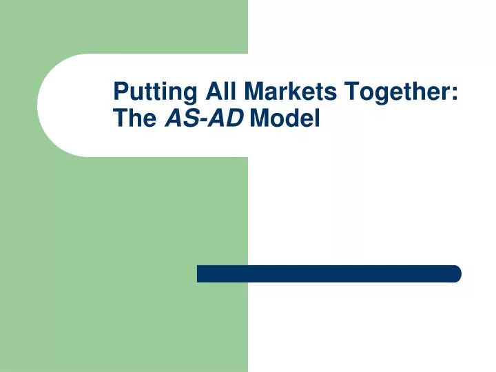 putting all markets together the as ad model