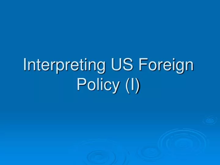 interpreting us foreign policy i