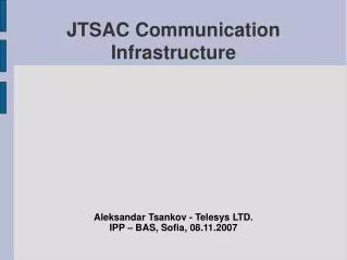 JTSAC Communication Infrastructure