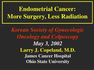 Endometrial Cancer: More Surgery, Less Radiation