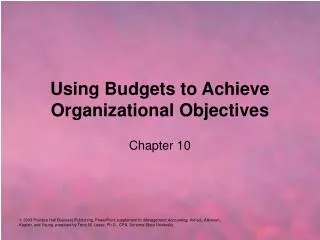 Using Budgets to Achieve Organizational Objectives